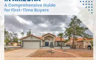 Buying a Home in Arizona A Comprehensive Guide for First-Time Buyers