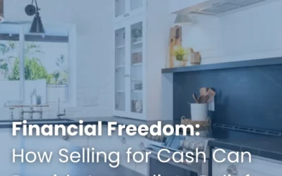 Financial Freedom: How Selling for Cash Can Provide Immediate Relief