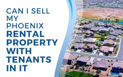 Can I Sell My Phoenix Rental Property With Tenants in It