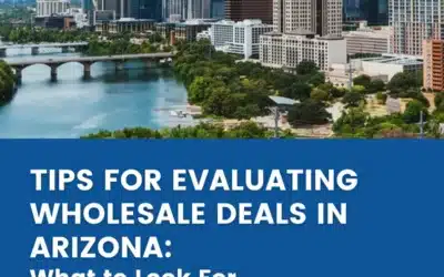 Tips for Evaluating Wholesale Deals in Arizona: What to Look For