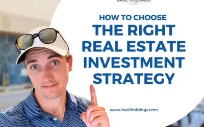 How to Choose the Right Real Estate Investment Strategy